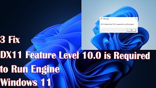 DX11 Feature Level 100 is Required to Run the Engine  2023 FIX [upl. by Auburta78]