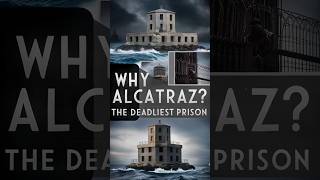 Why is Alcatraz Prison the Deadliest Prison in the World [upl. by Ailalue]