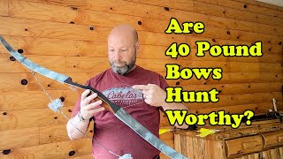 Are 40 Pound Bows Hunt Worthy [upl. by Artaed353]