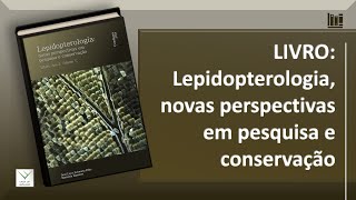 LIVRO Lepidopterologia novas perspectivas em pesquisa e conservação Liberi Ano 3 Volume V [upl. by Sarazen]