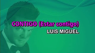 Luis Miguel  Contigo Estar contigo Karaoke [upl. by Chamkis]