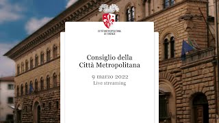 Consiglio della Città Metropolitana di Firenze 9 marzo 2022 [upl. by Ecnarual765]