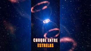 COLISÃO ENTRE ESTRELAS DE NÊUTRONS universe space shorts [upl. by Slrahc518]