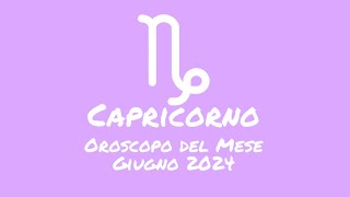 Oroscopo Capricorno Giugno 2024 [upl. by Enerual]