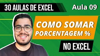 Como SOMAR PORCENTAGEM no Excel  30 Aulas de Excel 0930 [upl. by Eillil]