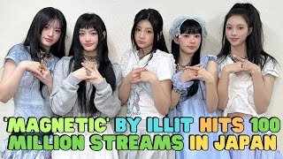 Magnetic by ILLIT hits 100 million streams in Japan [upl. by Ingrim]