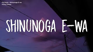 Fuji Kaze  Shinunoga Ewa Easy LyricsEnglish  Atashi no saigo wa anata ga ii [upl. by Rozelle]