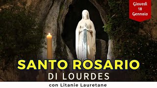 SANTO ROSARIO di Lourdes di oggi Giovedì 18 Gennaio 2024 con Litanie Lauretane [upl. by Llerrem]