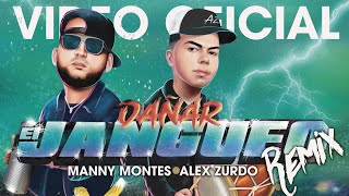 Dañar El Jangueo Remix  Alex Zurdo Manny Montes amp Xerran  Video Oficial [upl. by Artaed]