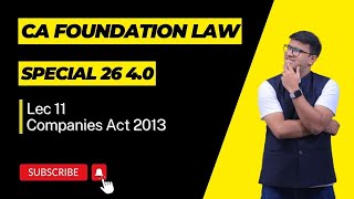 L11  Companies Act 2013  Part 1  Special 26 40  Indresh Gandhi  CA Foundation law Revision [upl. by Sorensen]