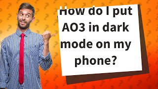 How do I put AO3 in dark mode on my phone [upl. by Nutter448]