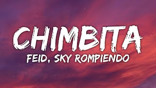 Feid Sky Rompiendo  CHIMBITA LetraLyrics [upl. by Thadeus616]