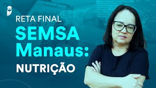 Reta Final SEMSA Manaus  Nutrição [upl. by Hake]