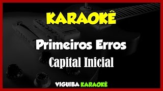 Primeiros Erros  Capital Inicial  VERSÃO KARAOKÊ [upl. by Guod197]