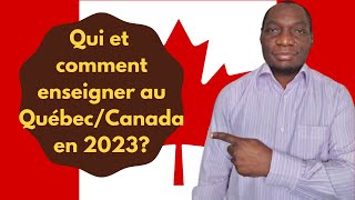 Qui et comment enseigner au QuébecCanada en 2023 conditions exigences permis denseigner [upl. by Eselrahc]