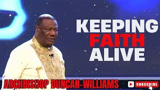 Archbishop Duncan Williams  Keeping Faith Alive [upl. by Anileme]