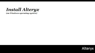 2 Alteryx Tutorial Install Alteryx on Windows operating system [upl. by Lavern]