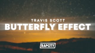 Travis Scott  BUTTERFLY EFFECT Lyrics [upl. by Notsle]