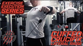 Cuffed Crucifix Lateral Raise  Shoulders  Exercise Execution Explained [upl. by Nosral691]