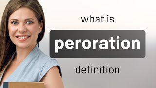 Peroration — definition of PERORATION [upl. by Herra]