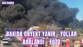 Bakıda obyekt yanır  yollar bağlandı  FOTO [upl. by Okoyik]