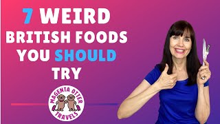 Weird British Foods You SHOULD TRY [upl. by Eerbua]