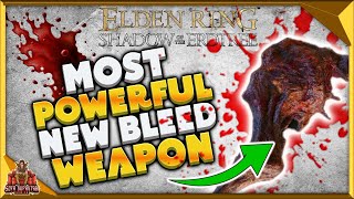 Elden Ring Shadow Of The Erdtree  Most Powerful Bleed Weapon  How To Get Bloodfiends Arm [upl. by Ahsilif]