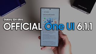 OFFIFCIAL One UI 611 for Galaxy S24 Ultra is HERE [upl. by Riffle]