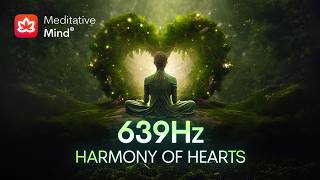 639Hz Attract LOVE Frequency  Enhance Positive Energy Connect Soul Mates  Harmonize Relationships [upl. by Nylorak]