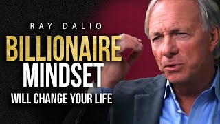 THE MINDSET OF A BILLIONAIRE  Ray Dalio Billionaire Investors Advice [upl. by Anirtak]