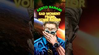 Kento Nanami voice actor sad moment jujutsukaisen anime shorts [upl. by Bernat]