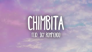 Feid amp Sky Rompiendo  CHIMBITA LetraLyrics [upl. by Siletotsira322]