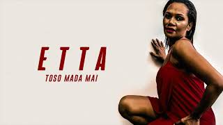 Etta Gonerogo  Toso Mada Mai Audio [upl. by Base]