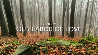 JW Song 91  Our Labor of Love [upl. by Aika]