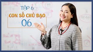 Tập 6 Con số chủ đạo 06  Thay đổi cuộc sống với Nhân số học  QHLD 20 [upl. by Rebak]