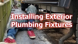 Conversion Video 26 Installing Exterior Plumbing Fixtures [upl. by Merton]