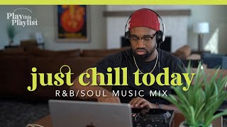 Relaxing RampB Mix  Just Chill Today  Play this Playlist Ep 15 [upl. by Ahsirahc]