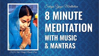 8 Minute Meditation  With music and mantras [upl. by Enilrac573]