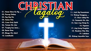 New Tagalog Christian Songs Nonstop Lyrics Tagalog Worship Nonstop 2021 Lyrics Praise and Worship [upl. by Bette824]