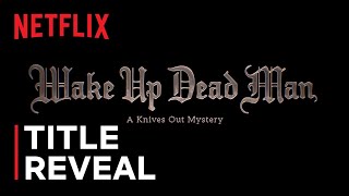 Wake Up Dead Man A Knives Out Mystery  Title Announcement  Netflix [upl. by Ridgley926]