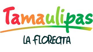 Tamaulipas  La Florecita [upl. by Angelina]