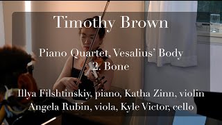 Timothy Brown Piano Quartet quotVesalius Bodyquot 2 Bone [upl. by Amadus]