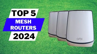 Top 5 Best Mesh Routers in 2024  Best Picks for Home WiFi Coverage [upl. by Alrzc]