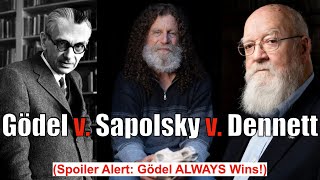 Gödel RAGES Against Sapolsky and Dennetts Machine It cant handle the infinite [upl. by Nnairb206]