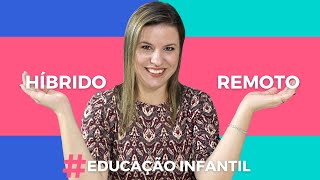 QUAL A DIFERENÇA ENTRE ENSINO HÍBRIDO E REMOTO COMO TRABALHAR NA ED INFANTIL SAMANTHA LADEIRA [upl. by Edyaw]