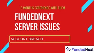 FundedNext Issues Is it a Scam Account breach after 6 months trading with FundedNext Server issue [upl. by Mikaela]