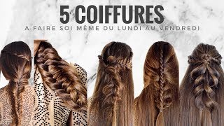 Coiffure facile à faire soi même  idées du lundi au vendredi ♡ [upl. by Mccreary]