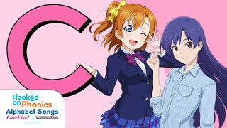 Hooked on Phonics Alphabet Songs Love Live x Idolmaster Edition  The Letter C [upl. by Bible702]