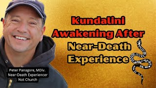 Kundalini Awakening After NearDeath Experience  Peter Panagore [upl. by Richter966]