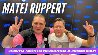 MATĚJ RUPPERT Jediným možným prezidentem je Roman Holý [upl. by Izogn]